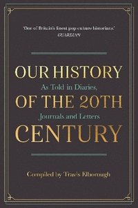 Our History of the 20th Century (inbunden)