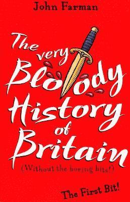 The Very Bloody History Of Britain (hftad)