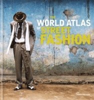 The World Atlas of Street Fashion (inbunden)