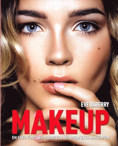 Makeup : en steg-fr-steg guide till den perfekta Makeupen (inbunden)