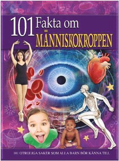 101 fakta om människokroppen Lisa Regan Kartonnage 9781785999734