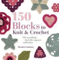 150 Blocks to Knit and Crochet (hftad)