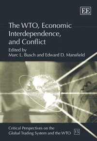  edward d  mansfield The WTO, Economic Interdependence, and Conflict