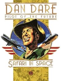 Classic Dan Dare: Safari in Space (inbunden)