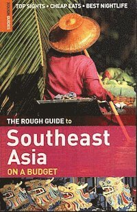 Asia The Rough Guide to South East Asia on a Budget