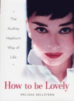 How to Be Lovely (inbunden)