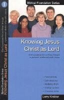 Knowing Jesus Christ as Lord: God's Purpose for Our Lives Through a Personal Relationship with Jesus (hftad)