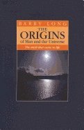 The Origins of Man and the Universe (hftad)