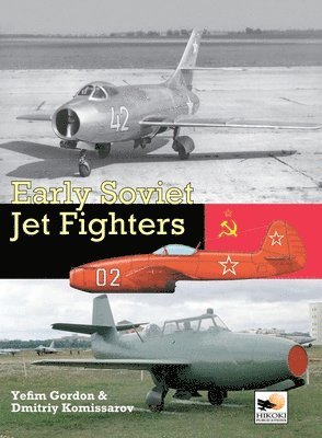 Early Soviet Jet Fighters (inbunden)
