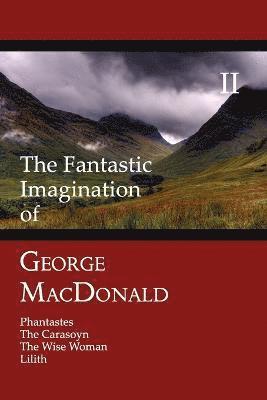 The Fantastic Imagination of George MacDonald, Volume II (hftad)