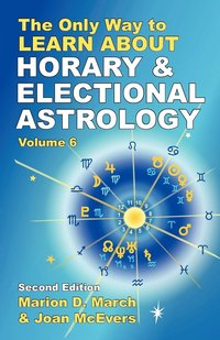 The Only Way to Learn About Horary and Electional Astrology (hftad)