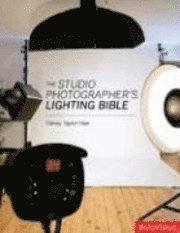 The Studio Photographer's Lighting Bible (hftad)