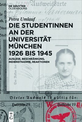 Die Studentinnen an Der Universitt Mnchen 1926 Bis 1945 (inbunden)