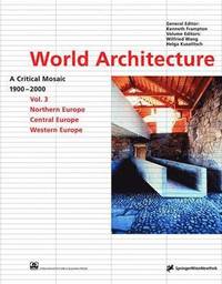 World Architecture 1900-2000: v. 3 Northern Europe, Central Europe, Western Europe