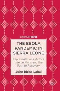 The Ebola Pandemic in Sierra Leone (inbunden)