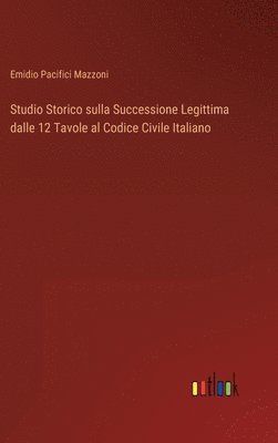 Studio Storico Sulla Successione Legittima Dalle Tavole Al Codice