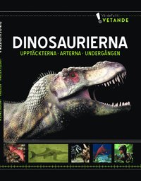 Dinosaurierna:Upptckterna, arterna, undergngen (inbunden)