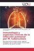 Inmunologa y aspectos clnicos de la infeccin pulmonar por M. tuberculosis