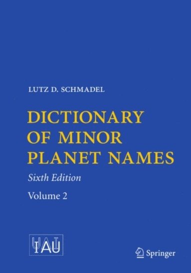 Dictionary of Minor Planet Names (e-bok)