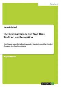 Die Kriminalromane von Wolf Haas. Tradition und Innovation (hftad)
