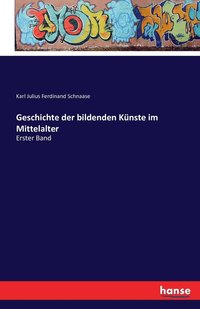 Geschichte Der Bildenden Knste Im Mittelalter Karl Julius Ferdinand