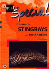 Aqualog Special - Freshwater Stingrays from South America (inbunden)