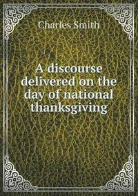 A discourse delivered on the day of national thanksgiving (hftad)