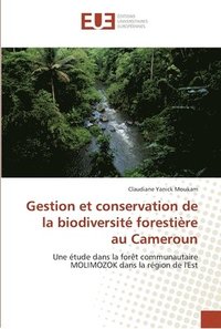 Gestion Et Conservation De La Biodiversite Forestiere Au Cameroun