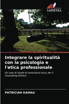 Integrare La Spiritualit Con La Psicologia E L Etica Professionale