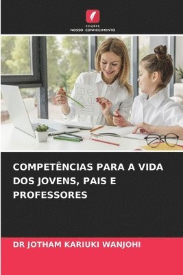 Competncias Para A Vida DOS Jovens Pais E Professores Dr Jotham