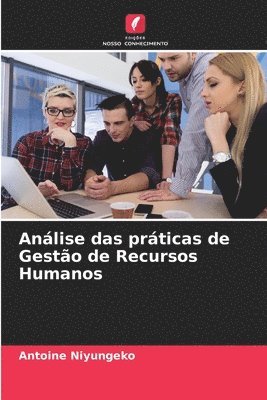 Anlise Das Prticas De Gesto De Recursos Humanos Antoine Niyungeko