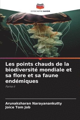 Les Points Chauds De La Biodiversit Mondiale Et Sa Flore Et Sa Faune