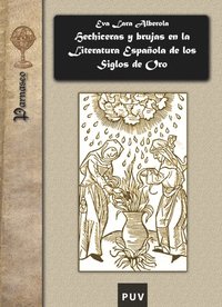 Hechiceras y brujas en la literatura espaÃola de los Siglos de Oro Ebok Eva Lara Alberola