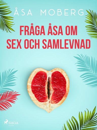 Fråga Åsa om sex och samlevnad Ebok Åsa Moberg 9788726870350 Bokus