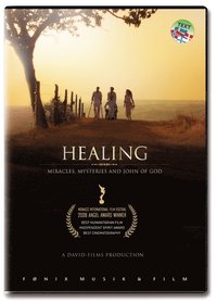 Healing : miracles, mysteries and John of God
