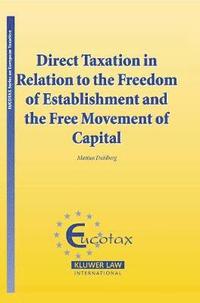 Direct Taxation in Relation to the Freedom of Establishment and the Free Movement of Capital (inbunden)