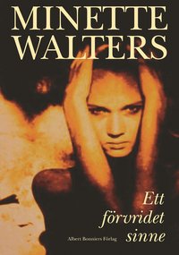 minette walters Ett f�rvridet sinne