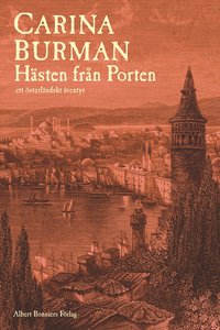 H&auml;sten fr&aring;n porten : ett &ouml;sterl&auml;ndskt &auml;ventyr
