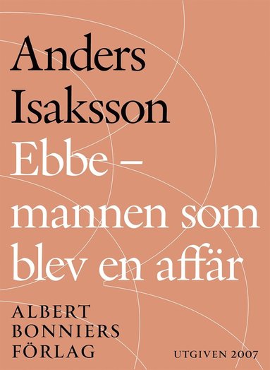 Ebbe - mannen som blev en affr : Historien om Ebbe Carlsson (e-bok)