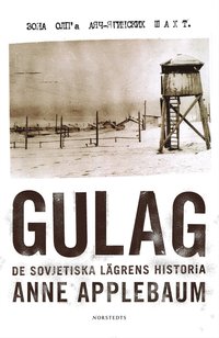 Gulag : de sovjetiska l&auml;grens historia