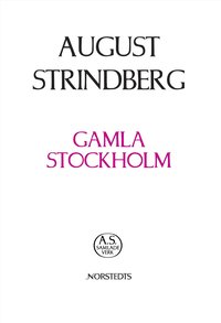 Gamla Stockholm :  anteckningar ur tryckta och otryckta k&auml;llor