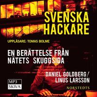 Svenska hackare : en berttelse frn ntets skuggsida (mp3-skiva)