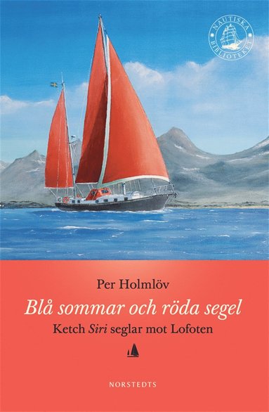 Bl sommar och rda segel : Ketch Siri seglar mot Lofoten (e-bok)