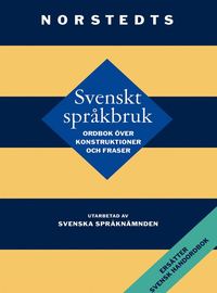 Svenskt sprkbruk : Ordbok ver konstruktioner och fraser (inbunden)