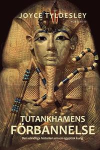 Tutankhamens frbannelse : den ondliga historien om en egyptisk kung (inbunden)