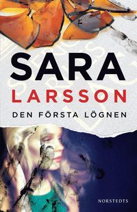 Bokomslag Den första lögnen av Sara Larsson