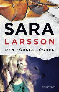 Bokomslag Den första lögnen av Sara Larsson