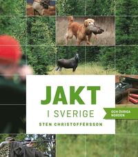 Jakt i Sverige och vriga Norden (inbunden)