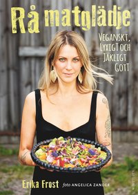 R matgldje : veganskt, lyxigt och jkligt gott (inbunden)