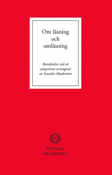 Om lsning och omlsning : betraktelser vid ett symposium arrangerat av Svenska Akademien (hftad)